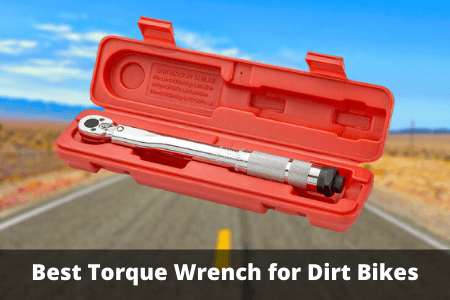 Best Torque Wrench for Dirt Bikes